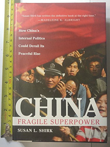 Beispielbild fr China: Fragile Superpower : How China's Internal Politics Could Derail Its Peaceful Rise zum Verkauf von Better World Books