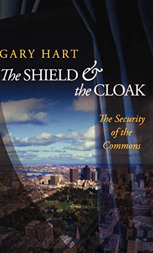 Stock image for The Shield and the Cloak: The Security of the Commons for sale by Wonder Book