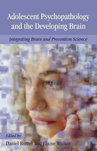 Beispielbild fr Adolescent Psychopathology and the Developing Brain: Integrating Brain and Prevention Science zum Verkauf von SecondSale