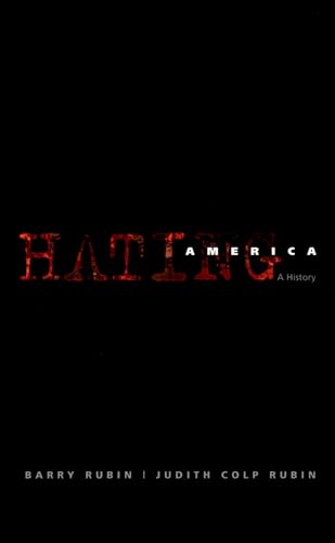 Hating America: A History (9780195306491) by Rubin, Barry; Rubin, Judith Colp