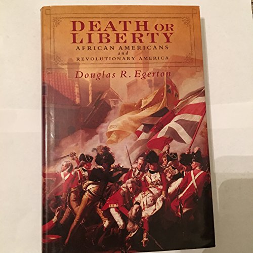 Stock image for Death or Liberty: African Americans and Revolutionary America for sale by Open Books
