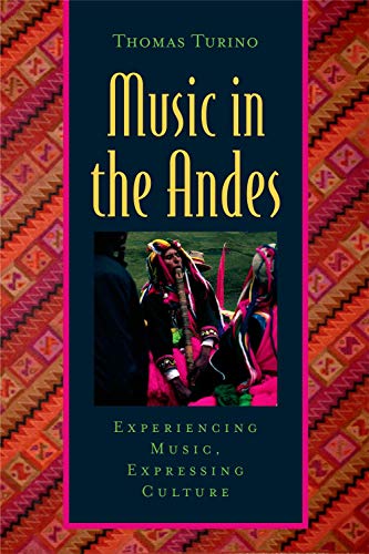 Imagen de archivo de Music in the Andes: Experiencing Music, Expressing Culture (Global Music Series) a la venta por Wonder Book