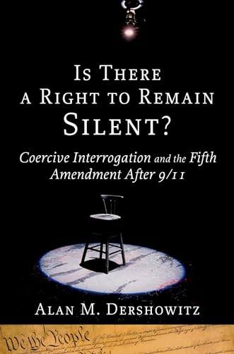 Beispielbild fr Is There a Right to Remain Silent?: Coercive Interrogation and the Fifth Amendment After 9/11 (Inalienable Rights) zum Verkauf von SecondSale