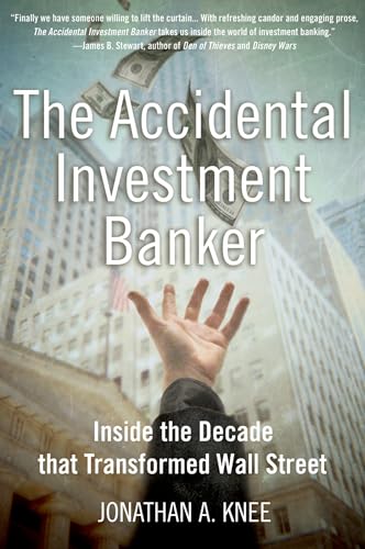 Stock image for The Accidental Investment Banker : Inside the Decade That Transformed Wall Street for sale by Better World Books: West