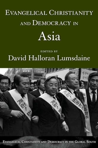 Beispielbild fr Evangelical Christianity and Democracy in Asia (Evangelical Christianity and Democracy in the Global South) zum Verkauf von Powell's Bookstores Chicago, ABAA