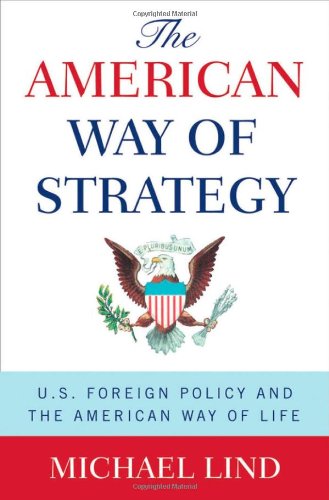 Imagen de archivo de The American Way of Strategy: U.S. Foreign Policy and the American Way of Life a la venta por Wonder Book