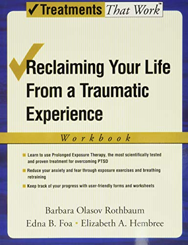 Beispielbild fr Reclaiming Your Life from a Traumatic Experience: A Prolonged Exposure Treatment Program zum Verkauf von ThriftBooks-Atlanta