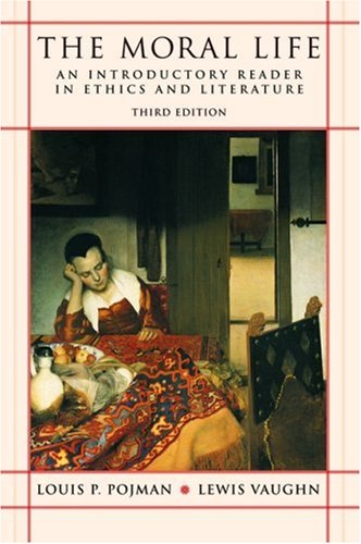 Imagen de archivo de The Moral Life: An Introductory Reader in Ethics and Literature a la venta por Books From California