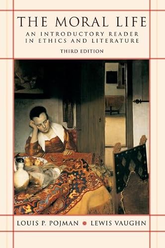 9780195308518: The Moral Life: An Introductory Reader in Ethics and Literature