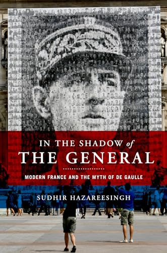 9780195308884: In the Shadow of the General: Modern France and the Myth of De Gaulle