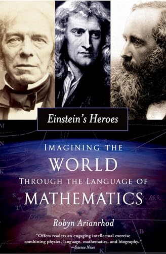 9780195308907: Einstein's Heroes: Imagining the World through the Language of Mathematics