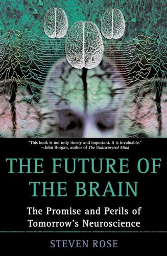 Beispielbild fr The Future of the Brain : The Promise and Perils of Tomorrow's Neuroscience zum Verkauf von Better World Books