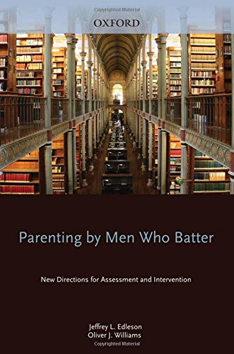 9780195309034: Parenting by Men Who Batter: New Directions for Assessment and Intervention (Interpersonal Violence)