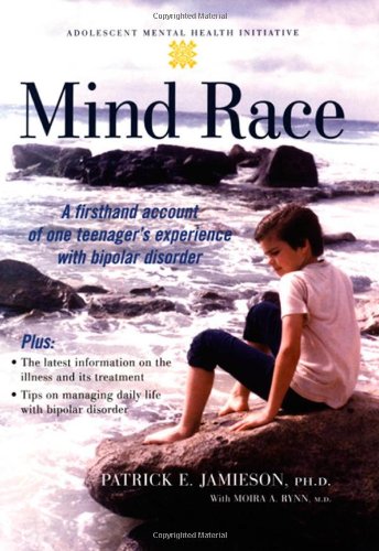 Stock image for Mind Race: A Firsthand Account of One Teenager's Experience with Bipolar Disorder (Adolescent Mental Health Initiative) for sale by Ergodebooks