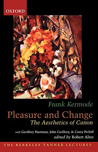 Imagen de archivo de Pleasure and Change: The Aesthetics of Canon (The Berkeley Tanner Lectures) a la venta por BookHolders