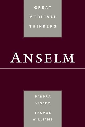 Anselm (Great Medieval Thinkers) (9780195309393) by Visser, Sandra