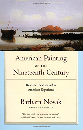 Beispielbild fr American Painting of the Nineteenth Century : Realism, Idealism, and the American ExperienceWith a New Preface zum Verkauf von Better World Books