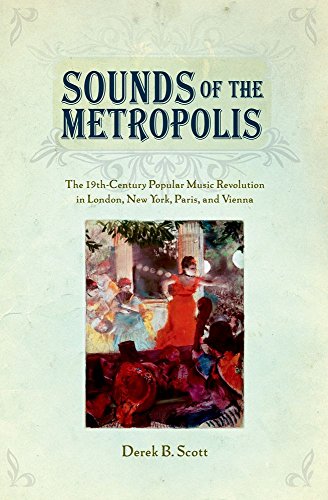 9780195309461: Sounds of the Metropolis: The 19th Century Popular Music Revolution in London, New York, Paris and Vienna