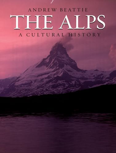 9780195309553: The Alps: A Cultural History (Landscapes of the Imagination)