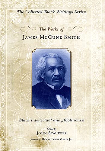 Stock image for The Works of James Mccune Smith : Black Intellectual and Abolitionist for sale by Better World Books