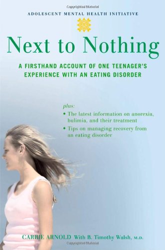 Imagen de archivo de Next to Nothing: A Firsthand Account of One Teenager's Experience with an Eating Disorder a la venta por ThriftBooks-Atlanta