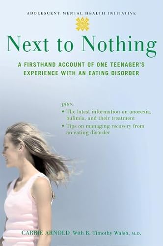 Stock image for Next to Nothing: A Firsthand Account of One Teenager's Experience with an Eating Disorder for sale by ThriftBooks-Atlanta