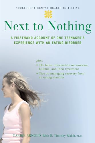9780195309669: Next to Nothing: A Firsthand Account of One Teenager's Experience with an Eating Disorder (Annenberg Foundation Trust at Sunnylands' Adolescent Mental)