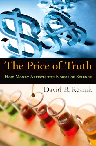 Beispielbild fr The Price of Truth: How Money Affects the Norms of Science (Practical and Professional Ethics) zum Verkauf von Open Books