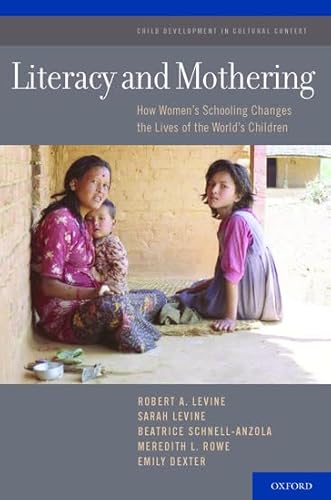 9780195309829: Literacy and Mothering: How Women's Schooling Changes the Lives of the World's Children (Child Development in Cultural Context)