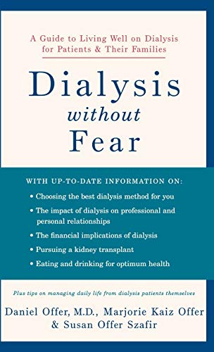 Beispielbild fr Dialysis without Fear : A Guide to Living Well on Dialysis for Patients and Their Families zum Verkauf von Better World Books