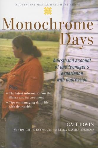Imagen de archivo de Monochrome Days: A First-Hand Account of One Teenager's Experience With Depression (Adolescent Mental Health Initiative) a la venta por Gulf Coast Books
