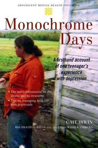 Stock image for Monochrome Days: A First-Hand Account of One Teenager's Experience With Depression (Adolescent Mental Health Initiative) for sale by Gulf Coast Books