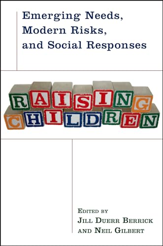 Stock image for Raising Children: Emerging Needs, Modern Risks, and Social Responses for sale by ThriftBooks-Atlanta