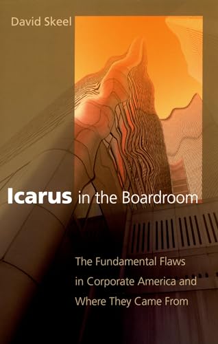 Stock image for Icarus in the Boardroom : The Fundamental Flaws in Corporate America and Where They Came From for sale by Better World Books