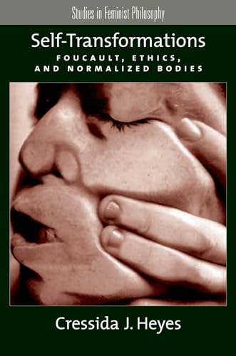 9780195310542: Self-Transformations: Foucault, Ethics, and Normalized Bodies (Studies in Feminist Philosophy)