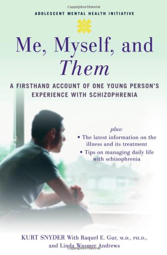Imagen de archivo de Me, Myself, and Them : A Firsthand Account of One Young Person's Experience with Schizophrenia a la venta por Better World Books
