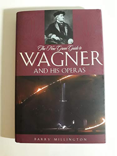 9780195311280: The New Grove Guide to Wagner And His Operas (New Grove Operas)