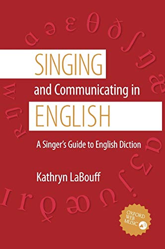 Singing and Communicating in English: A Singer's Guide to English Diction [New copy.]