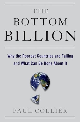 Stock image for The Bottom Billion: Why the Poorest Countries are Failing and What Can Be Done About It for sale by SecondSale