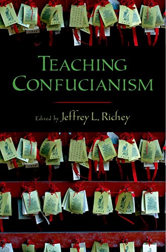 Stock image for Teaching Confucianism (AAR Teaching Religious Studies) for sale by Half Price Books Inc.