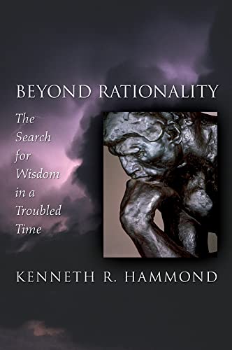 Imagen de archivo de Beyond Rationality: The Search for Wisdom in a Troubled Time a la venta por HPB-Red