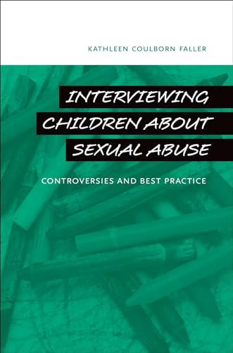 Stock image for Interviewing Children about Sexual Abuse : Controversies and Best Practice for sale by Better World Books