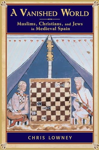 Beispielbild für A Vanished World: Muslims, Christians, and Jews in Medieval Spain zum Verkauf von Reuseabook