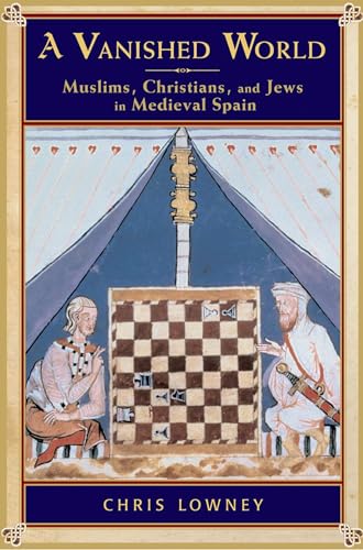 Imagen de archivo de A Vanished World: Muslims, Christians, and Jews in Medieval Spain a la venta por Goodwill