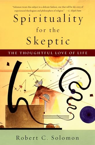 9780195312133: Spirituality for the Skeptic: The Thoughtful Love of Life