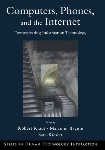 Computers, Phones, and the Internet: Domesticating Information Technology (Human Technology Interaction Series) - Kraut, Robert