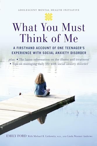 Beispielbild fr What You Must Think of Me: A Firsthand Account of One Teenager's Experience with Social Anxiety Disorder (Adolescent Mental Health Initiative) zum Verkauf von Wonder Book