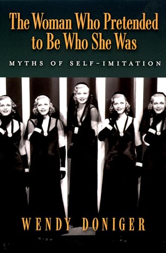 Stock image for The Woman Who Pretended to Be Who She Was: Myths of Self-Imitation for sale by SecondSale