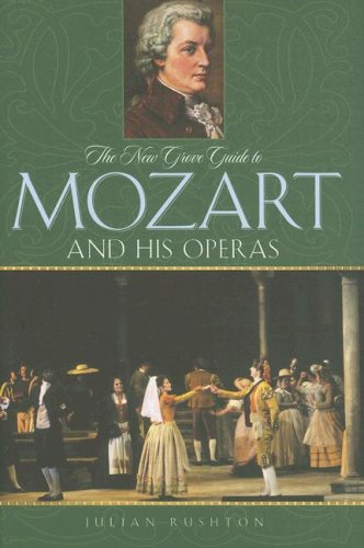 9780195313178: The New Grove Guide to Mozart and His Operas (New Grove Operas)