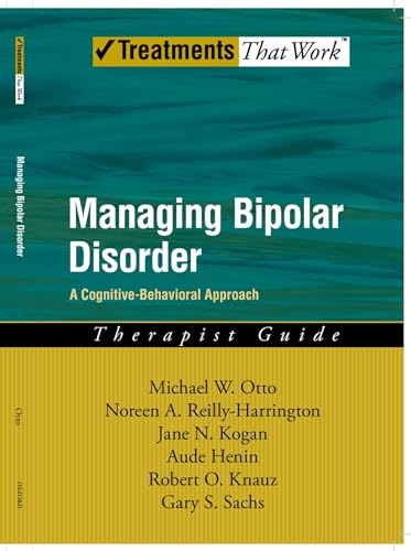 9780195313345: Managing Bipolar Disorder: Therapist Guide A cognitive-behavioural approach: A Cognitive Behavior Treatment Program Therapist Guide (Treatments That Work)